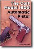 The Colt Model 1905 Automatic Pistol by John Potocki