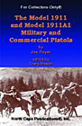 The Model 1911 and Model 1911A1 Military and Commercial Pistols - Click Here to Order!