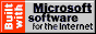 Built with Microsoft Software for the Internet